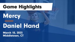 Mercy  vs Daniel Hand  Game Highlights - March 10, 2023