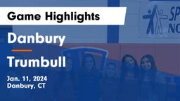 Danbury  vs Trumbull  Game Highlights - Jan. 11, 2024