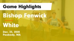 Bishop Fenwick  vs White Game Highlights - Dec. 23, 2020