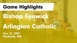 Bishop Fenwick  vs Arlington Catholic Game Highlights - Jan. 27, 2021