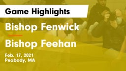 Bishop Fenwick  vs Bishop Feehan Game Highlights - Feb. 17, 2021