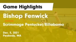 Bishop Fenwick  vs Scrimmage Pentucket/Billabama Game Highlights - Dec. 5, 2021