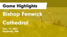 Bishop Fenwick  vs Cathedral  Game Highlights - Dec. 17, 2021