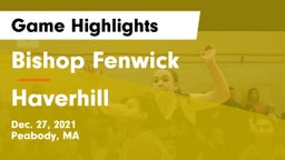 Bishop Fenwick  vs Haverhill  Game Highlights - Dec. 27, 2021