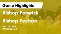 Bishop Fenwick  vs Bishop Feehan  Game Highlights - Jan. 18, 2022