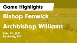 Bishop Fenwick  vs Archbishop Williams  Game Highlights - Feb. 13, 2022