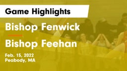 Bishop Fenwick  vs Bishop Feehan  Game Highlights - Feb. 15, 2022