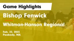 Bishop Fenwick  vs Whitman-Hanson Regional  Game Highlights - Feb. 22, 2023