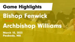 Bishop Fenwick  vs Archbishop Williams  Game Highlights - March 10, 2023