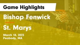 Bishop Fenwick  vs St. Marys Game Highlights - March 18, 2023
