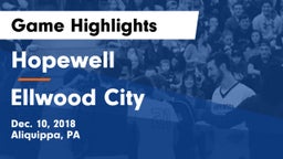 Hopewell  vs Ellwood City  Game Highlights - Dec. 10, 2018