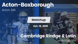 Matchup: Acton-Boxborough vs. Cambridge Rindge & Latin  2018