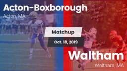 Matchup: Acton-Boxborough vs. Waltham  2019
