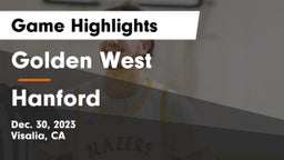 Golden West  vs Hanford  Game Highlights - Dec. 30, 2023