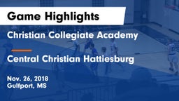 Christian Collegiate Academy  vs Central Christian Hattiesburg Game Highlights - Nov. 26, 2018