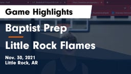 Baptist Prep  vs Little Rock Flames Game Highlights - Nov. 30, 2021