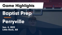 Baptist Prep  vs Perryville  Game Highlights - Jan. 4, 2022