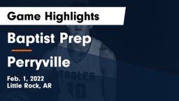 Baptist Prep  vs Perryville  Game Highlights - Feb. 1, 2022