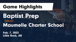 Baptist Prep  vs Maumelle Charter School Game Highlights - Feb. 7, 2023
