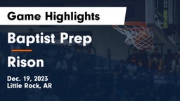 Baptist Prep  vs Rison  Game Highlights - Dec. 19, 2023