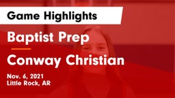 Baptist Prep  vs Conway Christian  Game Highlights - Nov. 6, 2021