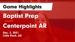 Baptist Prep  vs Centerpoint AR Game Highlights - Dec. 2, 2021