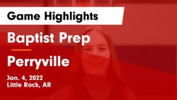 Baptist Prep  vs Perryville  Game Highlights - Jan. 4, 2022