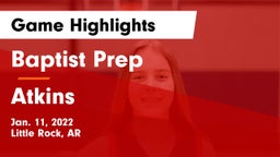 Baptist Prep  vs Atkins  Game Highlights - Jan. 11, 2022