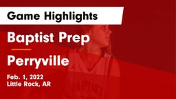 Baptist Prep  vs Perryville  Game Highlights - Feb. 1, 2022