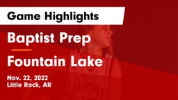 Baptist Prep  vs Fountain Lake  Game Highlights - Nov. 22, 2022
