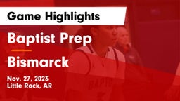 Baptist Prep  vs Bismarck  Game Highlights - Nov. 27, 2023