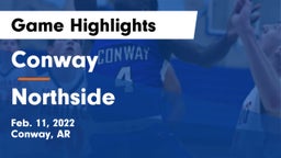 Conway  vs Northside  Game Highlights - Feb. 11, 2022