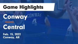 Conway  vs Central  Game Highlights - Feb. 15, 2022