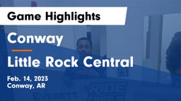 Conway  vs Little Rock Central  Game Highlights - Feb. 14, 2023