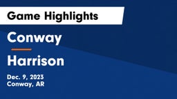 Conway  vs Harrison  Game Highlights - Dec. 9, 2023