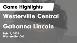 Westerville Central  vs Gahanna Lincoln  Game Highlights - Feb. 4, 2020
