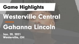 Westerville Central  vs Gahanna Lincoln  Game Highlights - Jan. 20, 2021