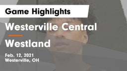 Westerville Central  vs Westland  Game Highlights - Feb. 12, 2021