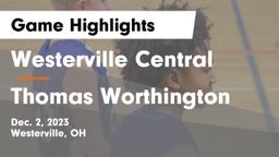 Westerville Central  vs Thomas Worthington  Game Highlights - Dec. 2, 2023