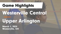 Westerville Central  vs Upper Arlington  Game Highlights - March 1, 2024