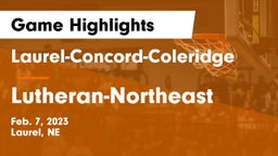 Laurel-Concord-Coleridge  vs Lutheran-Northeast  Game Highlights - Feb. 7, 2023