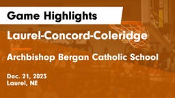 Laurel-Concord-Coleridge  vs Archbishop Bergan Catholic School Game Highlights - Dec. 21, 2023