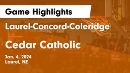 Laurel-Concord-Coleridge  vs Cedar Catholic  Game Highlights - Jan. 4, 2024