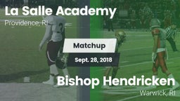 Matchup: LaSalle Academy vs. Bishop Hendricken  2018