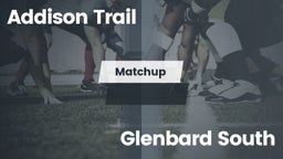 Matchup: Addison Trail High vs. Glenbard South  2016