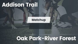 Matchup: Addison Trail High vs. Oak Park-River Forest  2016