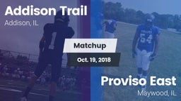 Matchup: Addison Trail High vs. Proviso East  2018