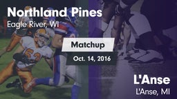 Matchup: Northland Pines vs. L'Anse  2016