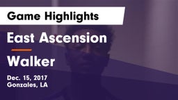 East Ascension  vs Walker  Game Highlights - Dec. 15, 2017