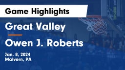 Great Valley  vs Owen J. Roberts  Game Highlights - Jan. 8, 2024